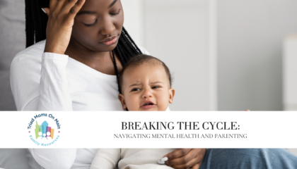Breaking the Cycle: Navigating Mental Health and Parenting